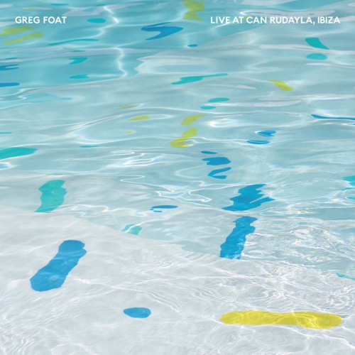 Greg Foat-Live At Can Rudayla Ibiza-(BCRLP05)-24BIT-WEB-FLAC-2024-BABAS