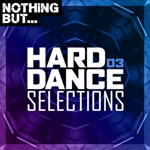 Various Artists - Nothing But... Hard Dance Selections, Vol. 03 (2020) Download