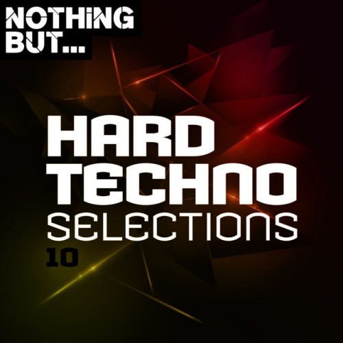 Various Artists – Nothing But… Hard Techno Selections, Vol. 10 (2020)