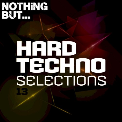Various Artists – Nothing But… Hard Techno Selections, Vol. 13 (2020)