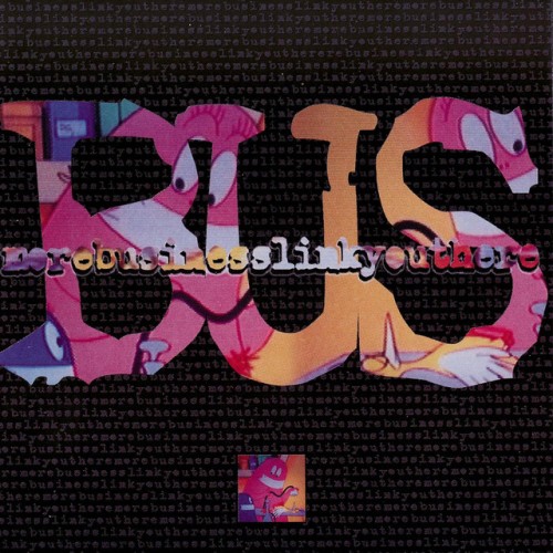 Bus-Morebusinesslinkyouthere-(SUB001)-CD-FLAC-2005-SHELTER Download