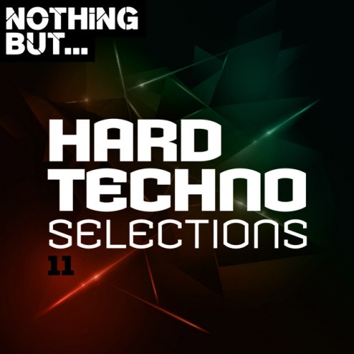 Various Artists – Nothing But… Hard Techno Selections, Vol. 11 (2020)