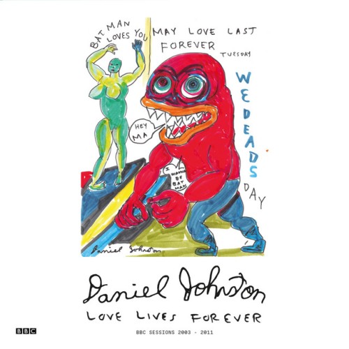 Daniel Johnston - Love Lives Forever (BBC Sessions 2003-2011) (2023) Download