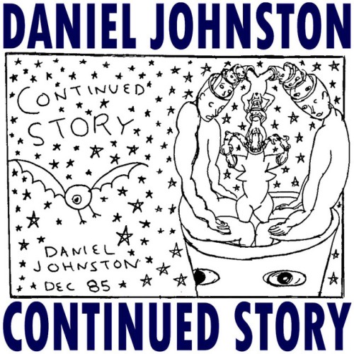 Daniel Johnston-Continued Story-16BIT-WEB-FLAC-1985-OBZEN