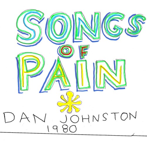 Daniel Johnston-Songs Of Pain-16BIT-WEB-FLAC-1981-OBZEN