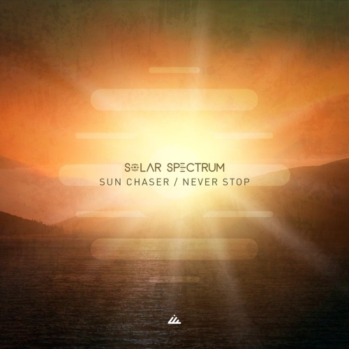 Solar Spectrum – Sun Chaser / Never Stop (2024)