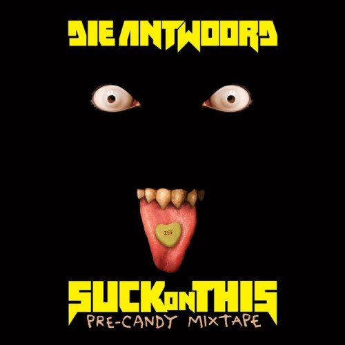 Die Antwoord - SUCK ON THIS (MIXTAPE) (2016) Download
