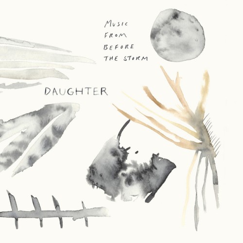 Daughter – Music From Before The Storm (2017)