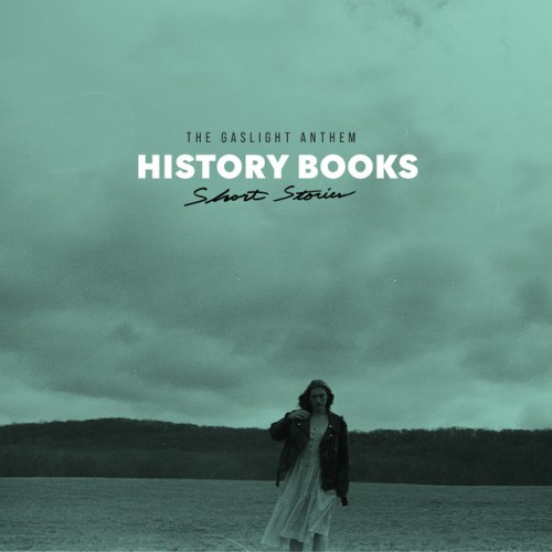 The Gaslight Anthem – History Books – Short Stories (2024)
