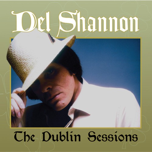 Del Shannon – The Dublin Sessions (2017)