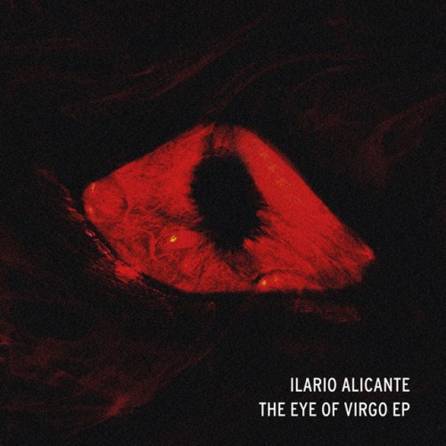 Ilario Alicante – The Eye Of Virgo EP (2017)