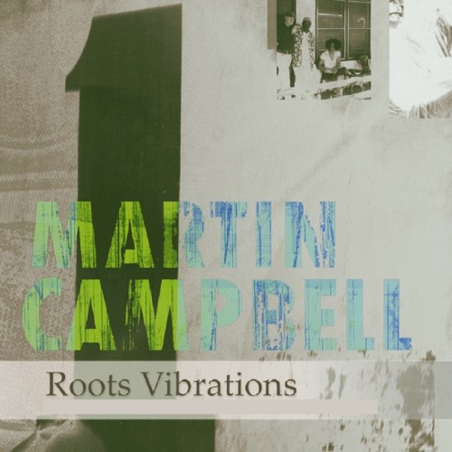 Martin Campbell – Roots Vibrations (2014)
