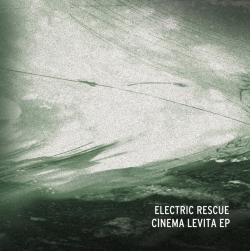 Electric Rescue – Cinema Levita EP (2019)