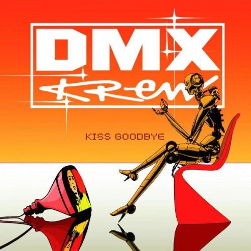 DMX Krew – Kiss Goodbye (2007)
