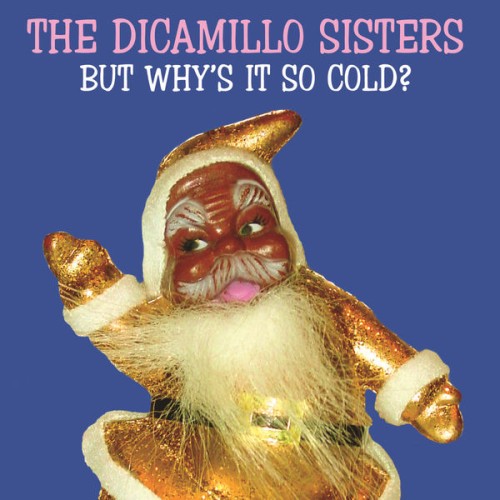 The DiCamillo Sisters-But Whys It So Cold-SINGLE-16BIT-WEB-FLAC-2006-OBZEN