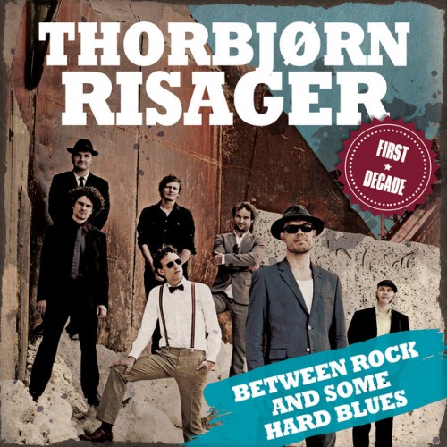 Thorbjørn Risager – Between Rock And Some Hard Blues: The First Decade (2013)