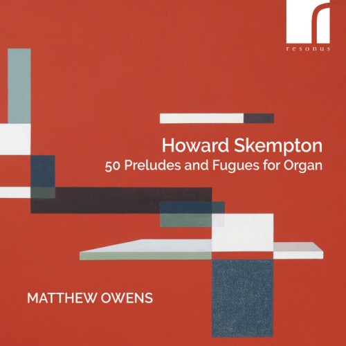 Matthew Owens - Skempton: 50 Preludes and Fugues for Organ (2024) Download