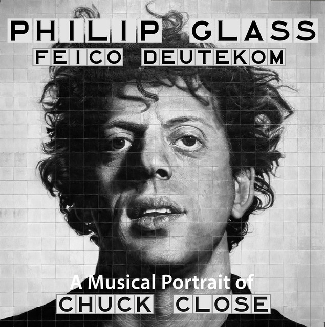 Philip Glass - Philip Glass A Musical Portrait of Chuck Close (2024) [24Bit-96kHz] FLAC [PMEDIA] ⭐️