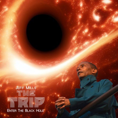 Jeff Mills – THE TRIP – ENTER THE BLACK HOLE (2024)