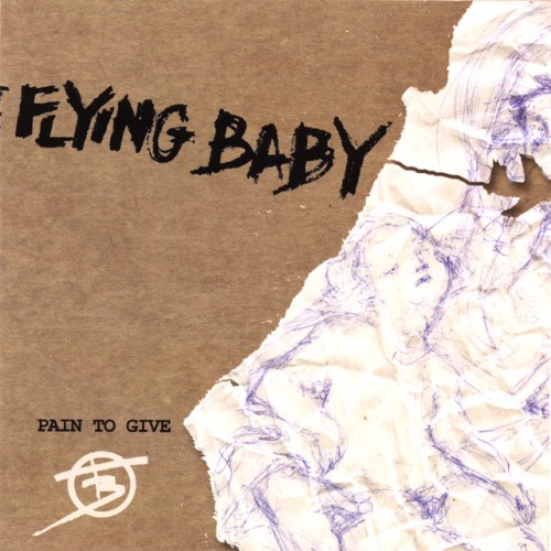 The Flying Baby – Pain To Give (2004)