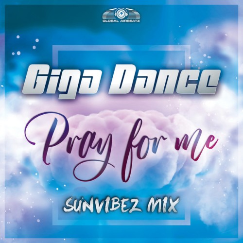 Giga Dance – Pray For Me (Sunvibez Mix) (2024)