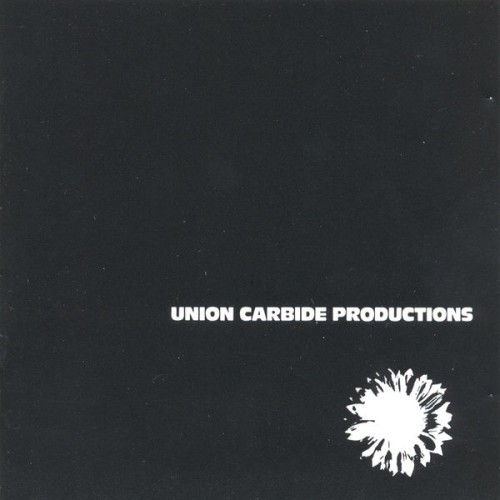 Union Carbide Productions – Financially Dissatisfied Philosophically Trying (2013)