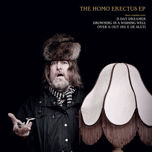 Ebbot Lundberg – The Homo Erectus (2013)