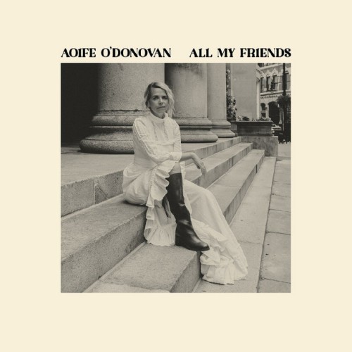 Aoife O’Donovan – All My Friends (2024) [24Bit-96kHz] FLAC [PMEDIA] ⭐️