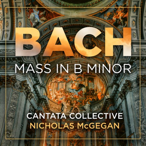 Cantata Collective – Bach: Mass in B Minor, BWV 232 (Live) (2024)