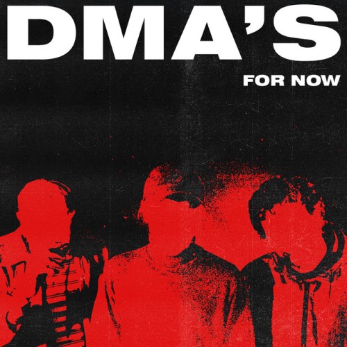 DMA’S – For Now (2018)