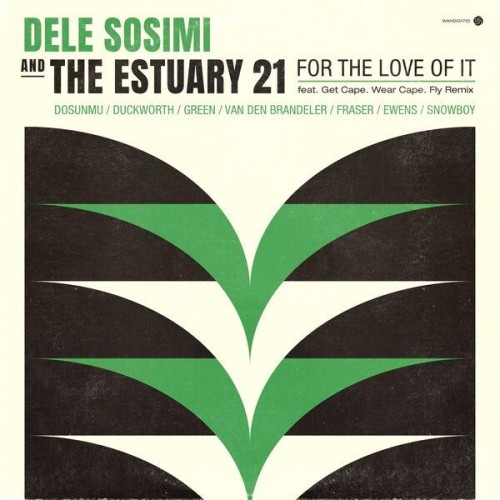 Dele Sosimi and The Estuary 21-For The Love Of It-(WAHDIG171D)-24BIT-WEB-FLAC-2023-BABAS