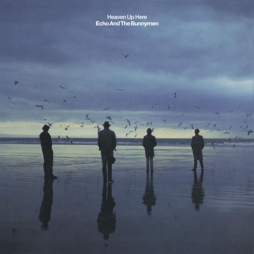 Echo And The Bunnymen-Heaven Up Here-REMASTERED-24BIT-96KHZ-WEB-FLAC-2022-OBZEN