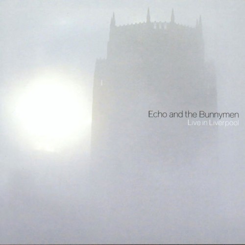 Echo And The Bunnymen – Live In Liverpool (2002)