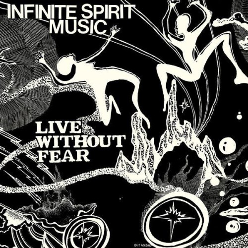 Infinite Spirit Music – Live Without Fear (2018)