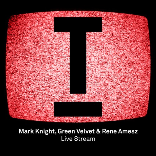 Mark Knight& Green Velvet& Rene Amesz – Live Stream (2017)