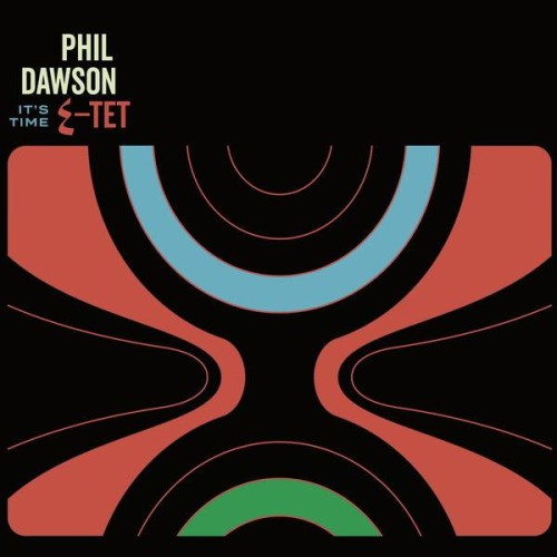 Phil Dawson Quintet - It's Time (2022) Download