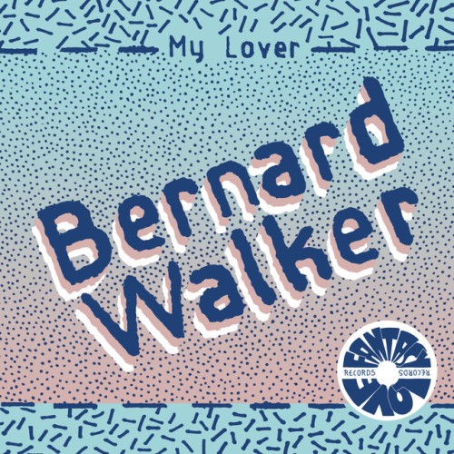 Bernard Walker - My Lover / Sexy Thang (2021) Download