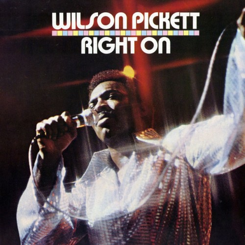 Wilson Pickett – Right On (1970)