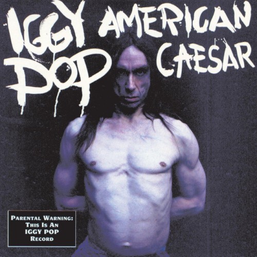 Iggy Pop – American Caesar (1993)