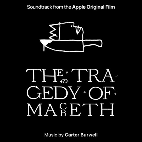 Carter Burwell-The Tragedy Of Macbeth-OST-24BIT-48KHZ-WEB-FLAC-2022-OBZEN