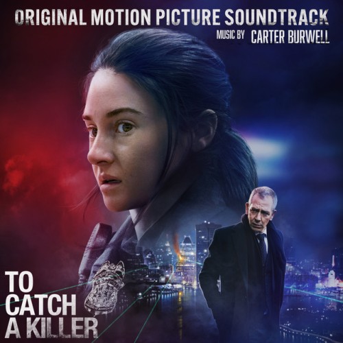 Carter Burwell – To Catch A Killer (2023)