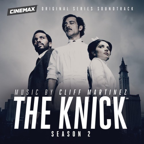 Cliff Martinez – The Knick: Season 2 (2020)