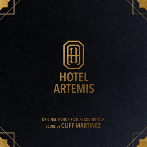Cliff Martinez – Hotel Artemis (2018)
