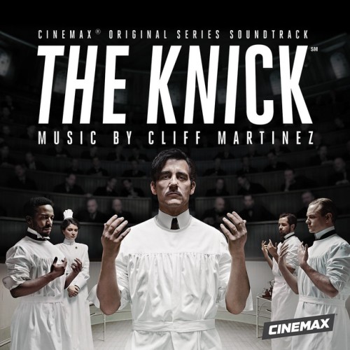 Cliff Martinez – The Knick (2020)