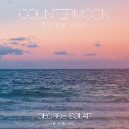 George Solar ft Ken Fan – Countermoon (Milchbar Redux) (2024)