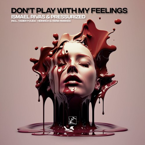 Ismael_Rivas_and_Pressurized-Dont_Play_with_My_Feelings-PN030-24BIT-WEB-FLAC-2024-AFO.jpg
