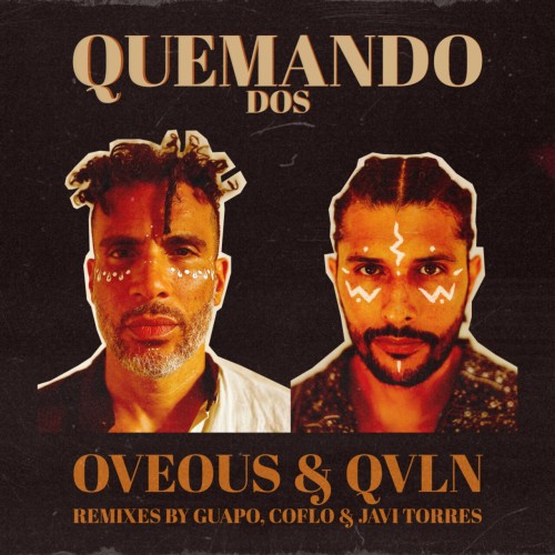 OVEOUS& Qvln – Quemando Dos (Remixes) (2024)