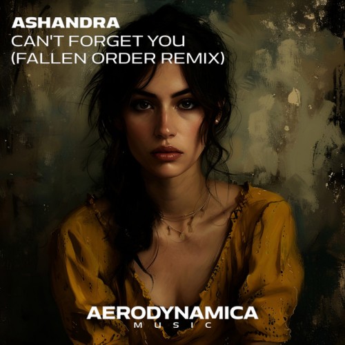 Ashandra - Can't Forget You (Fallen Order Remix) (2024) Download