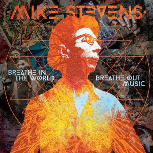 Mike Stevens – Breathe In The World, Breathe Out Music (2022)