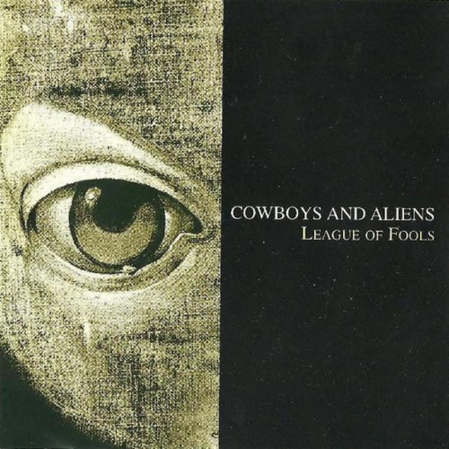 Cowboys & Aliens - League Of Fools (1997) Download
